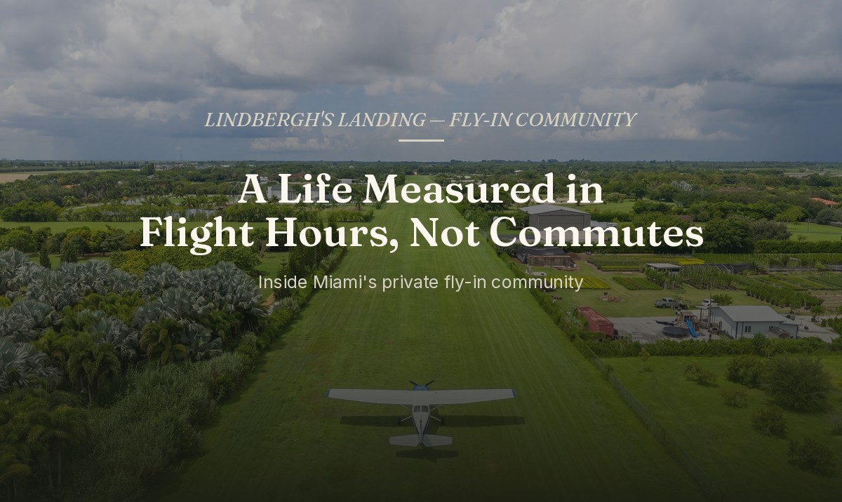 Lindbergh’s Landing: Miami’s Private Fly-In Airpark Community